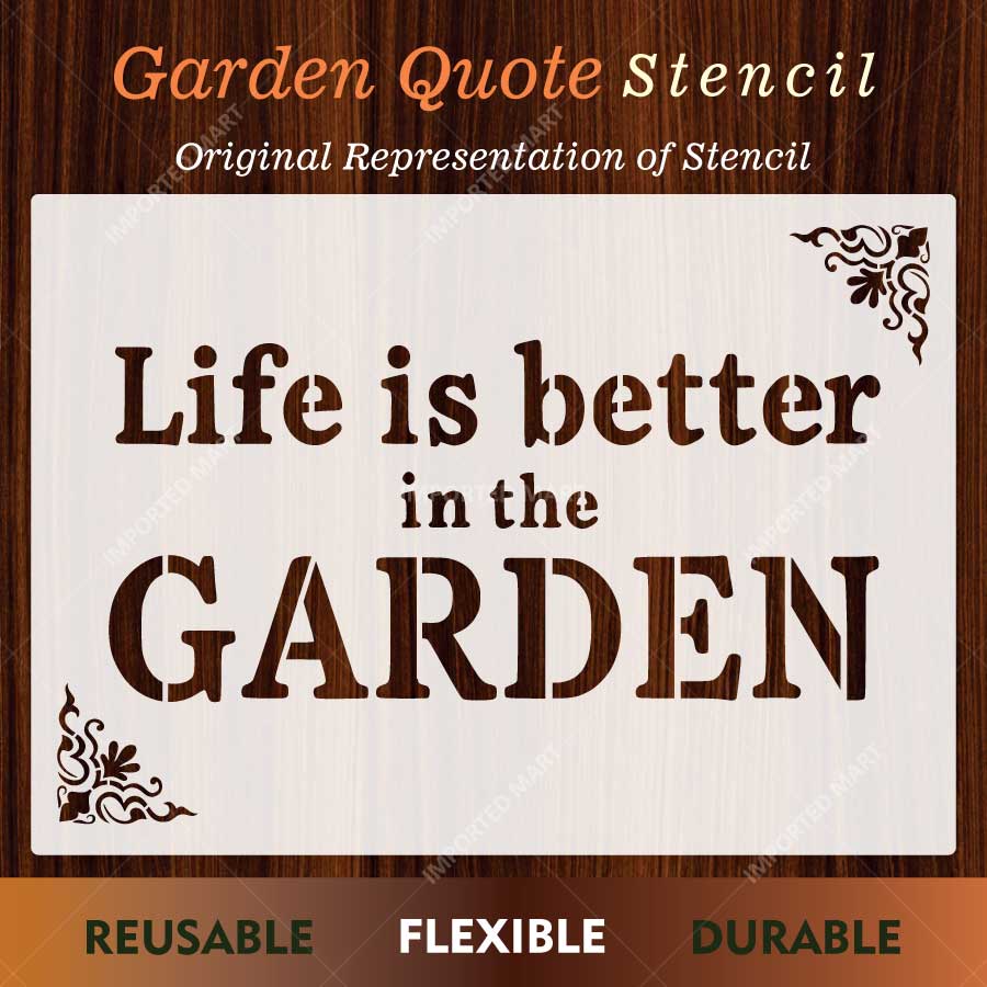 Life is Better in the Garden Stencil for Walls, Pots & Outdoor Decor – Garden Quote Design – ID# 21