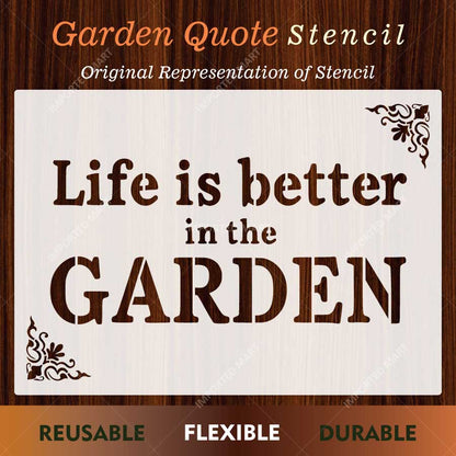 Life is Better in the Garden Stencil for Walls, Pots & Outdoor Decor – Garden Quote Design – ID# 21