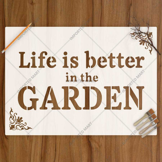 Life is Better in the Garden Stencil for Walls, Pots & Outdoor Decor – Garden Quote Design – ID# 786